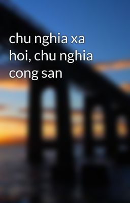 chu nghia xa hoi, chu nghia cong san