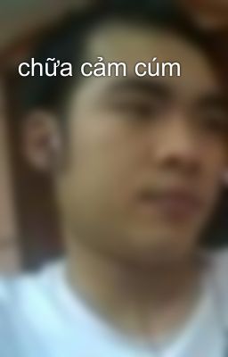 chữa cảm cúm