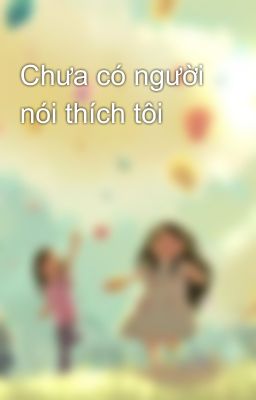 Chưa có người nói thích tôi