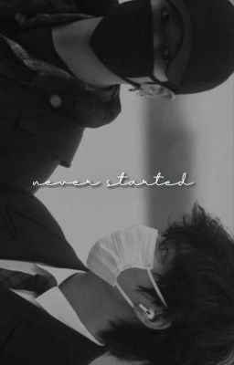 Chưa từng bắt đầu