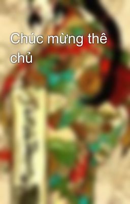 Chúc mừng thê chủ