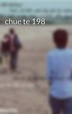chue te 198