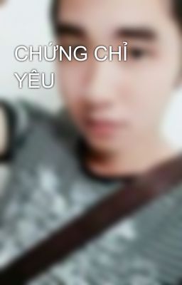 CHỨNG CHỈ YÊU