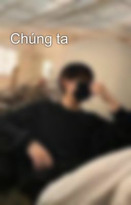 Chúng ta