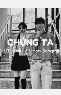 Chúng Ta [MC Sangmin x MC Minju]