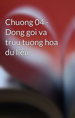 Chuong 04 - Dong goi va truu tuong hoa du lieu