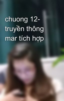 chuong 12- truyền thông mar tích hợp