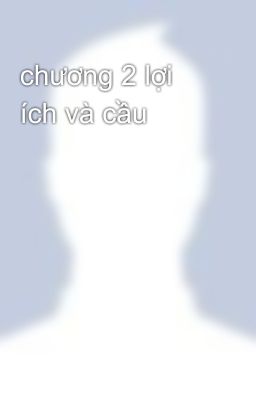 chương 2 lợi ích và cầu