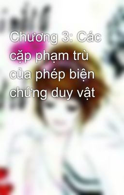 Chương 3: Các cặp phạm trù của phép biện chứng duy vật