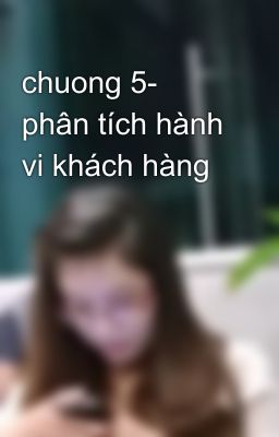 chuong 5- phân tích hành vi khách hàng