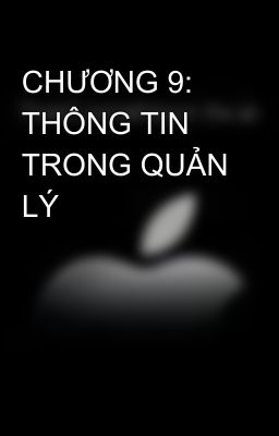 CHƯƠNG 9: THÔNG TIN TRONG QUẢN LÝ