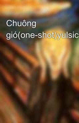 Chuông gió(one-shot)yulsic