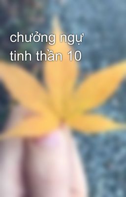 chưởng ngự tinh thần 10