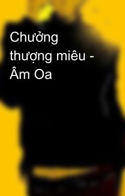 Chưởng thượng miêu - Âm Oa