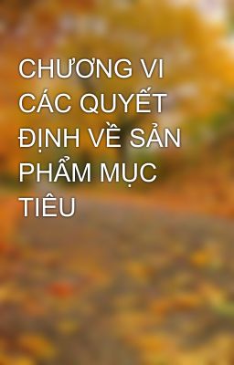 CHƯƠNG VI CÁC QUYẾT ĐỊNH VỀ SẢN PHẨM MỤC TIÊU