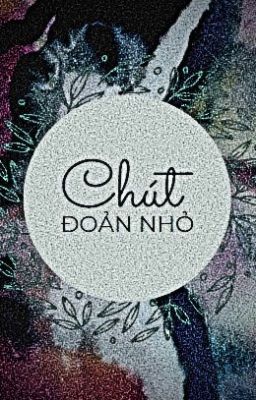 Chút đoản nhỏ