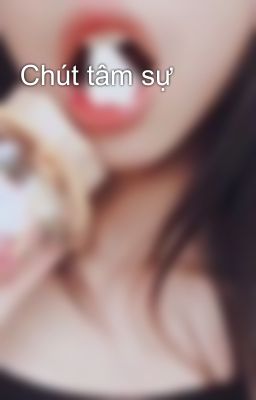 Chút tâm sự