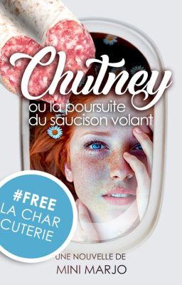 CHUTNEY ou la poursuite du saucisson volant