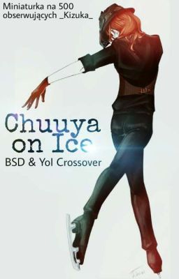 Chuuya on Ice | Crossover | Special