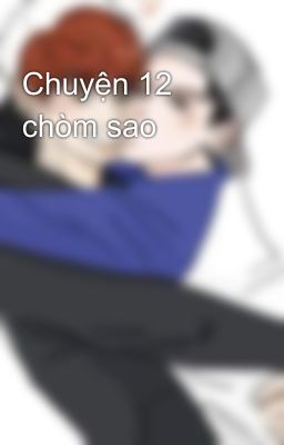 Chuyện 12 chòm sao