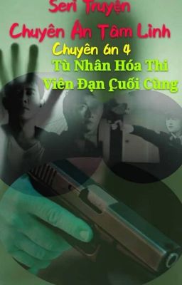 Chuyên Án Tâm Linh - Chuyên án 4