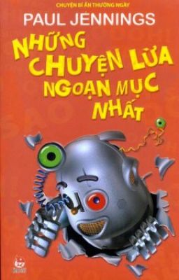 Chuyện Bí Ẩn Thường Ngày - Những Chuyện Lừa Ngoạn Mục Nhất - Paul Jennings