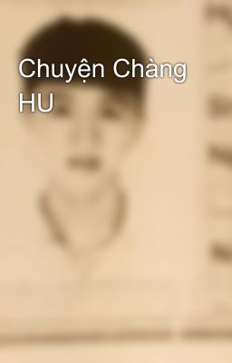 Chuyện Chàng HU