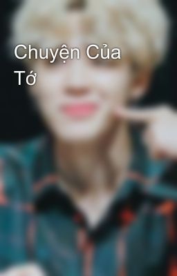 Chuyện Của Tớ