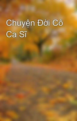 Chuyện Đời Cô Ca Sĩ