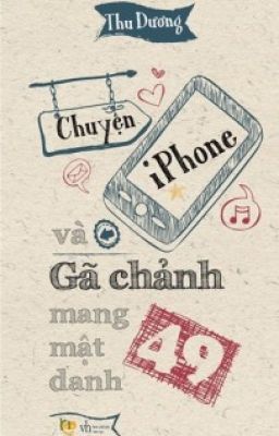 Chuyện Iphone và Gã Chảnh mang mật danh 49