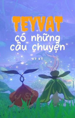 Chuyện kể ở Teyvat [Genshin Impact Fanfic]