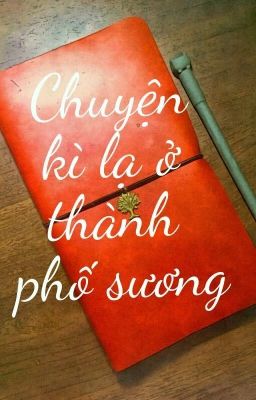 Chuyện kì lạ ở thành phố sương