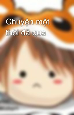 Chuyện một thời đã qua