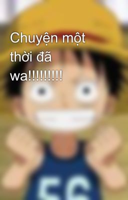 Chuyện một thời đã wa!!!!!!!!!