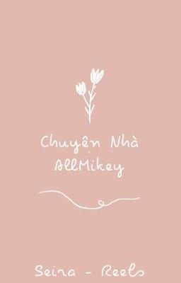 Chuyện Nhà AllMikey [ AllMikey ]