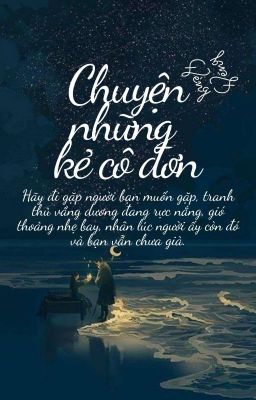 CHUYỆN NHỮNG KẺ CÔ ĐƠN - FANGFANG