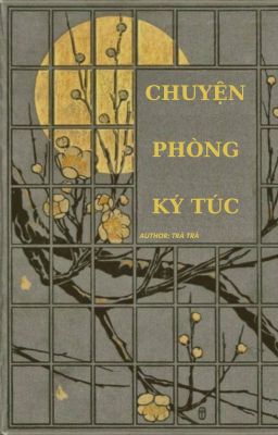 CHUYỆN PHÒNG KÝ TÚC