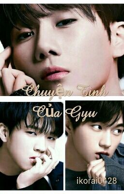 Chuyện Tình Của Gyu (Woogyu / Myunggyu)