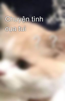 Chuyện tình cụa tui