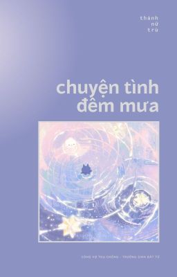 Chuyện tình đêm mưa | Thánh Nữ Trù