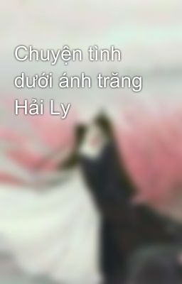 Chuyện tình dưới ánh trăng Hải Ly