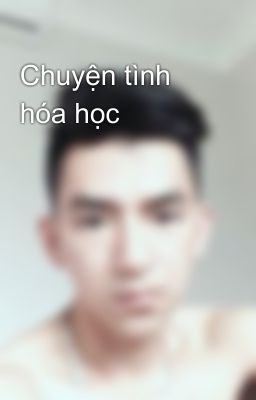 Chuyện tình hóa học