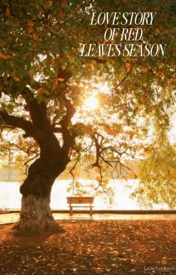 Chuyện Tình Mùa Lá Đỏ [Hướng Dương Biết Cười🌻]