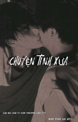 CHUYỆN TÌNH XƯA [ OHM × NANON ] 