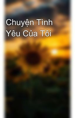 Chuyện Tình Yêu Của Tôi