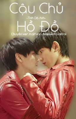 [Chuyển Ver][KaiYuan] Cậu Chủ Hồ Đồ