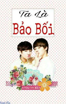 [Chuyển ver][KookMin] Ta Là Bảo Bối