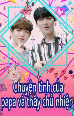 [Chuyển Ver][MinHwan] Chuyện tình của papa và thầy chủ nhiệm 