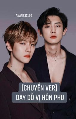 [Chuyển Ver] [NC17] [Chanbaek] Dạy dỗ vị hôn phu