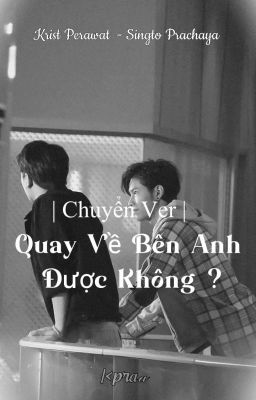 | Chuyển Ver | Quay về bên anh được không ?